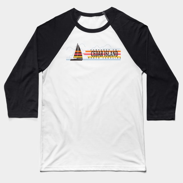 Cedar Island, NC Summertime Vacationing Sailboat Baseball T-Shirt by Contentarama